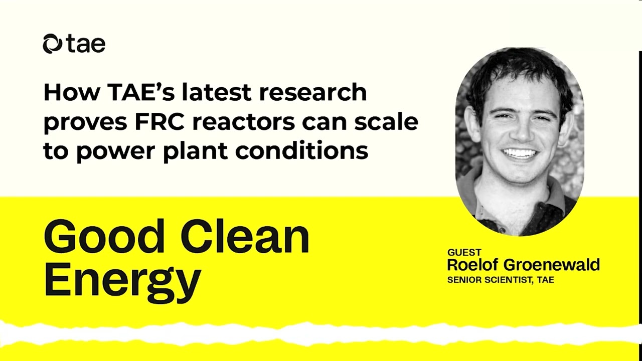 Proving FRC fusion stability at scale (Good Clean Energy podcast)
