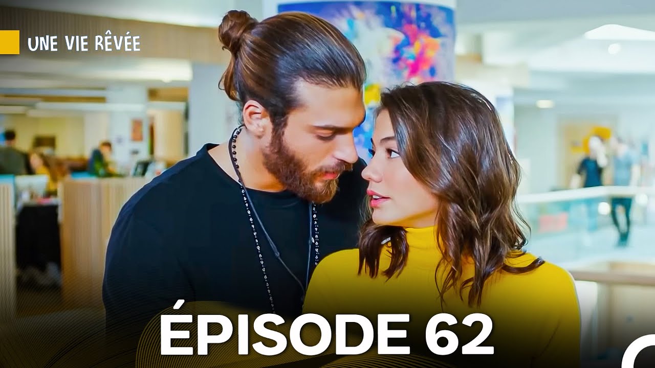 Une Vie Rêvée Épisode 62 (Doublage en Français)