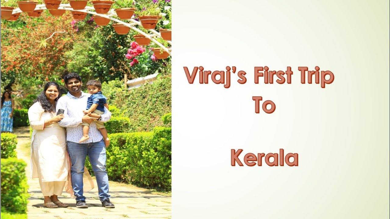 Viraj's First Trip to Kerala (24/03/2024).
