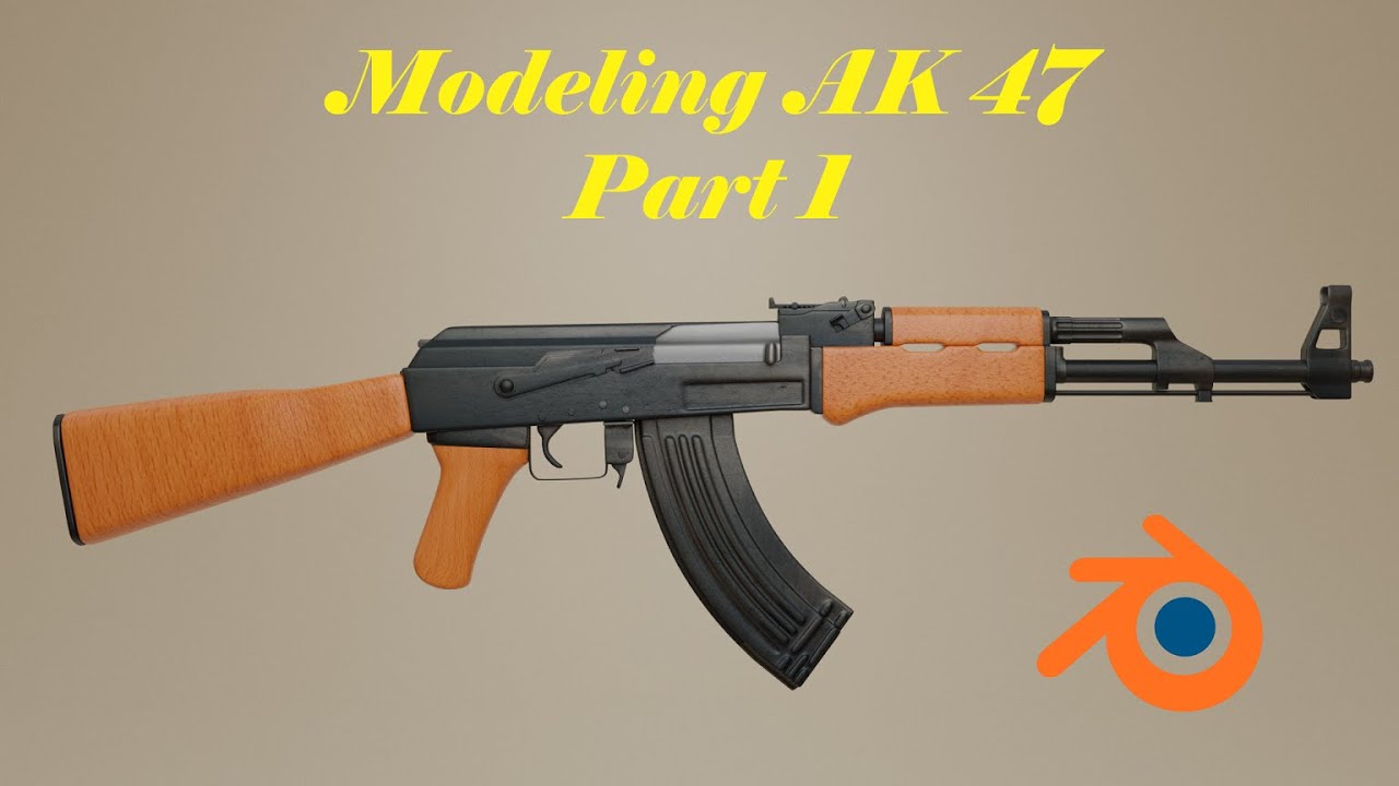 Modeling AK-47 in Blender 2.8 - Part 1