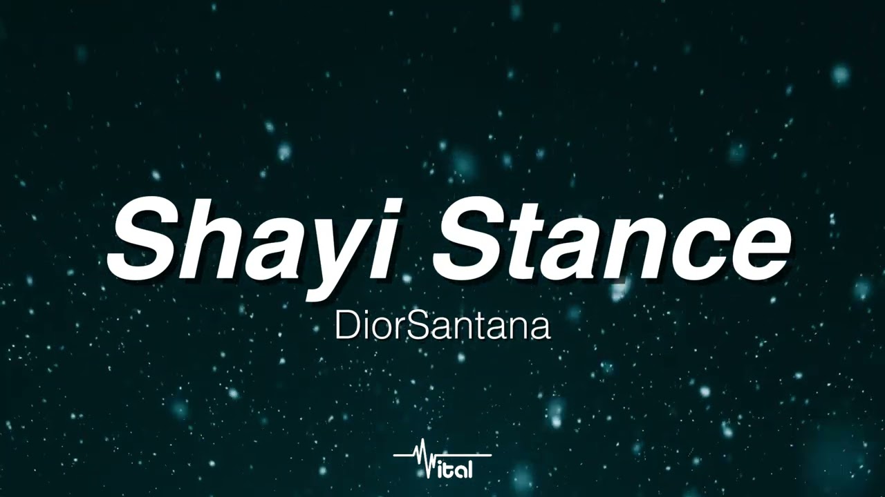 DiorSantana - Shayi Stance