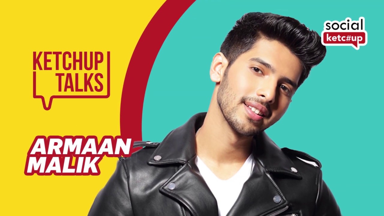 #KetchupTalks with Armaan Malik