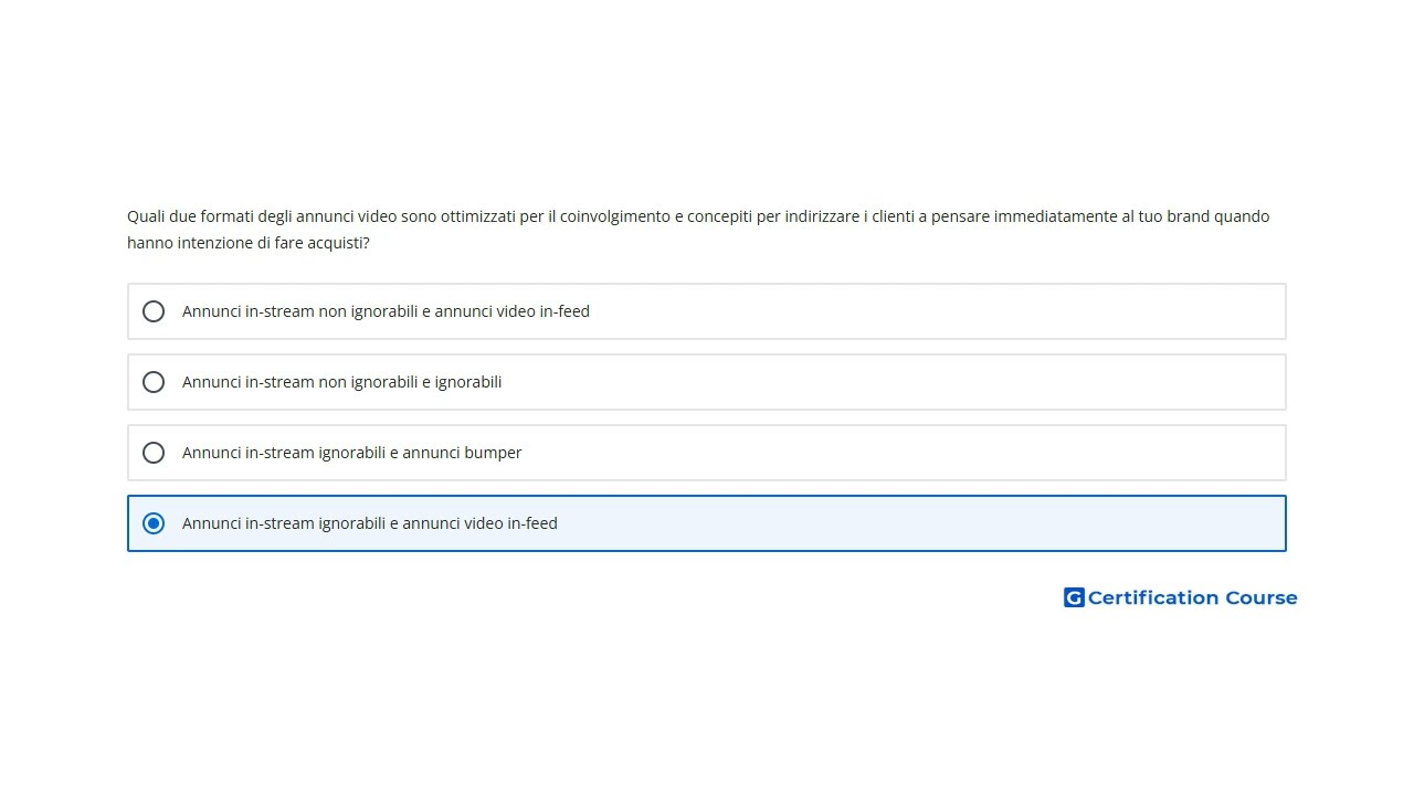 Quali due formati degli annunci video sono ottimizzati per il coinvolgimento e concepiti per indiriz