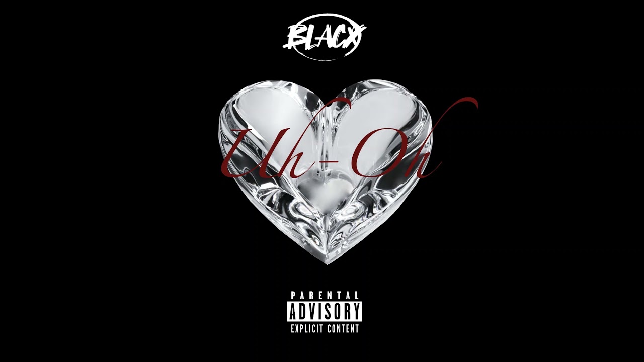 Blacx - Uh Oh [Audio]
