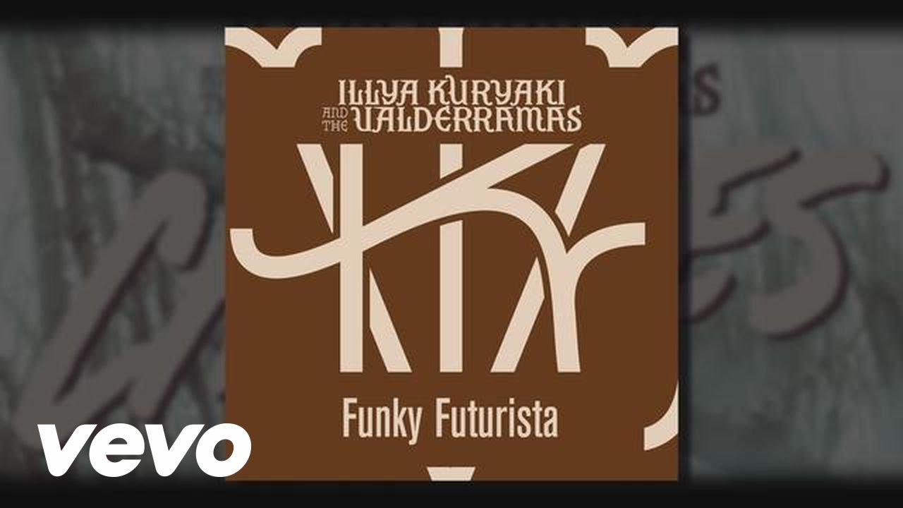 Illya Kuryaki & The Valderramas - Funky Futurista (Audio)