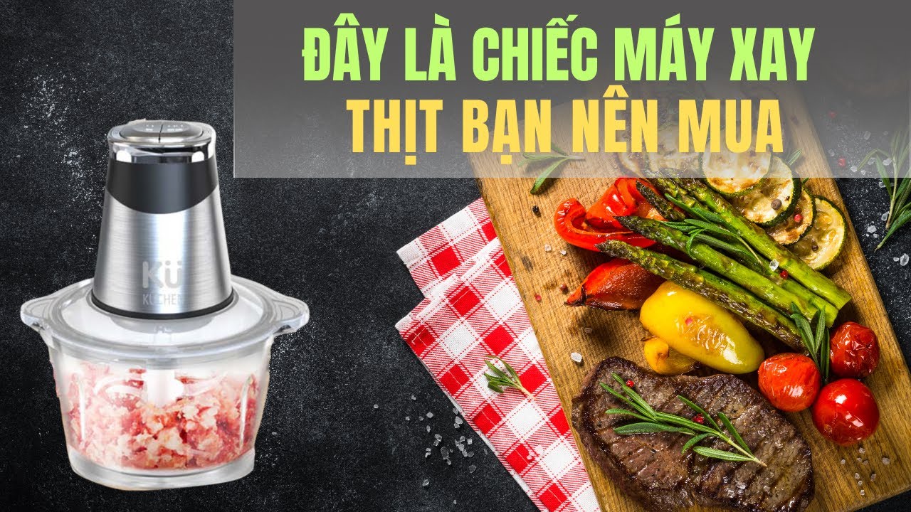REVIEW MÁY XAY THỊT ĐA NĂNG KUCHEN | 0962.019.051 #kuchen #máyxaythịt #mayxaythitdanang