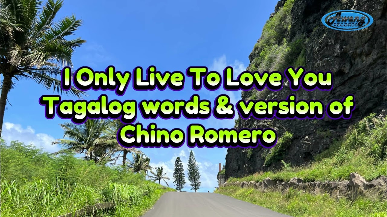 I Only Live To Love You ( Tagalog)