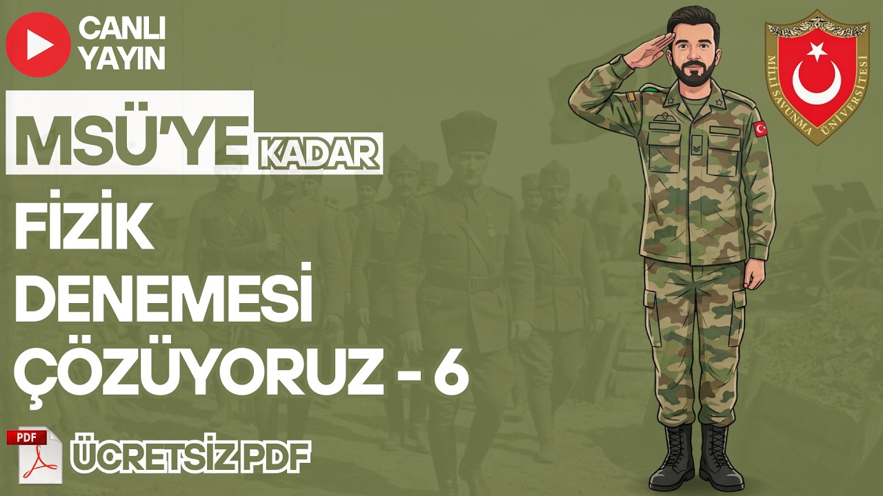 🔴 CANLI YAYIN | MSÜ'YE KADAR FİZİK DENEMESİ ÇÖZÜYORUZ - 6 | ÜCRETSİZ PDF #yks2026 #fizik #msü #tyt