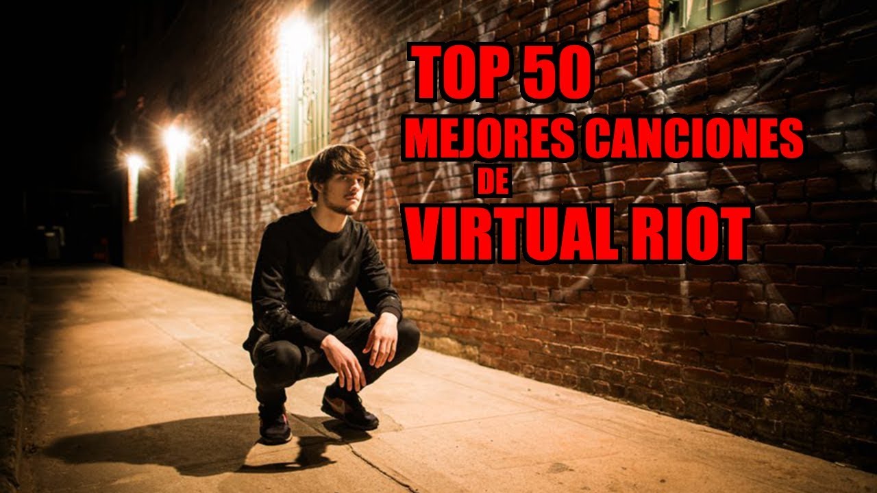 Top 50 Mejores Canciones de Virtual Riot