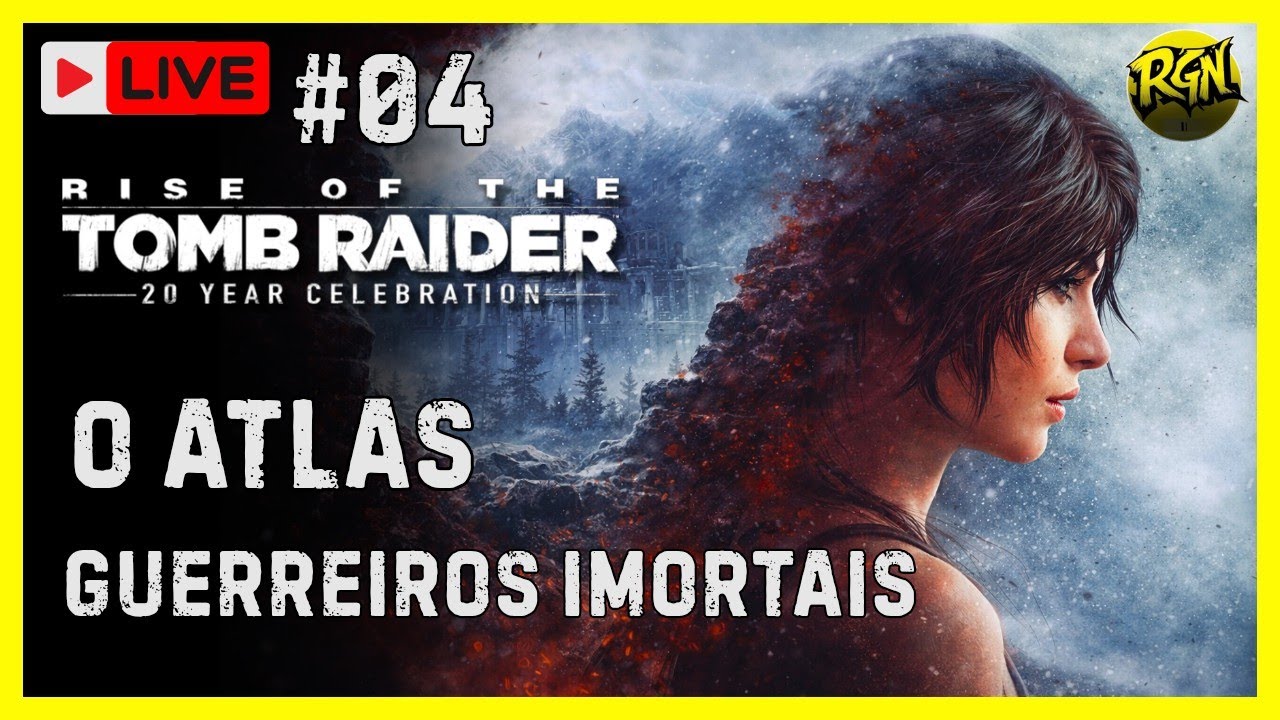 🔴LIVE -RISE OF THE TOMB RAIDER: #04 O Atlas e os Guerreiros Imortais 🏹❄️
