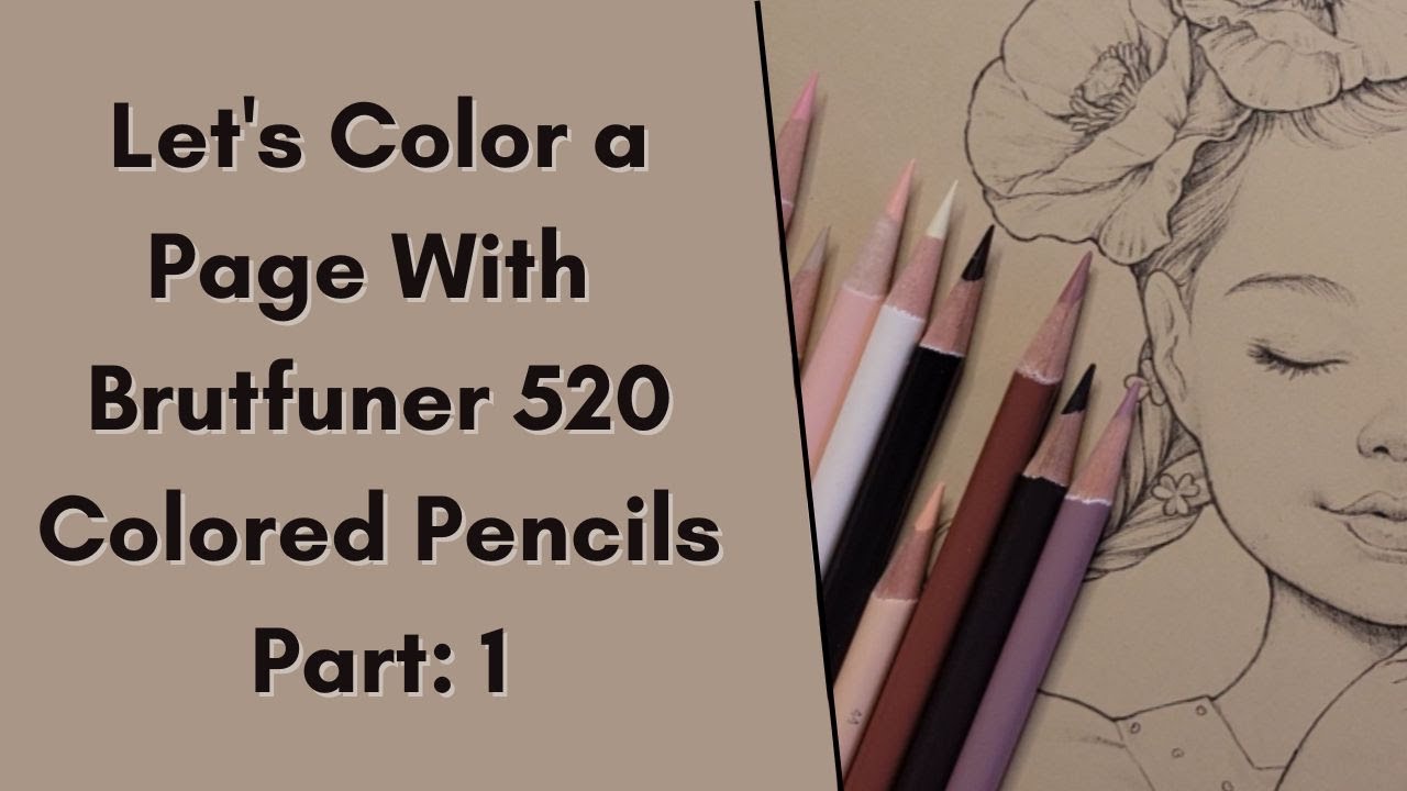Let's Color a Page with Brutfuner 520 Flower Box Pencils Part 1 | Skin