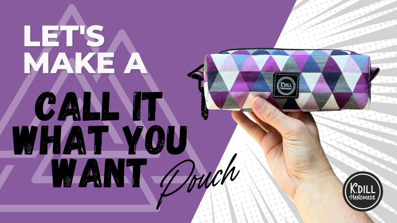 Let's Make a Call It What You Want Pouch