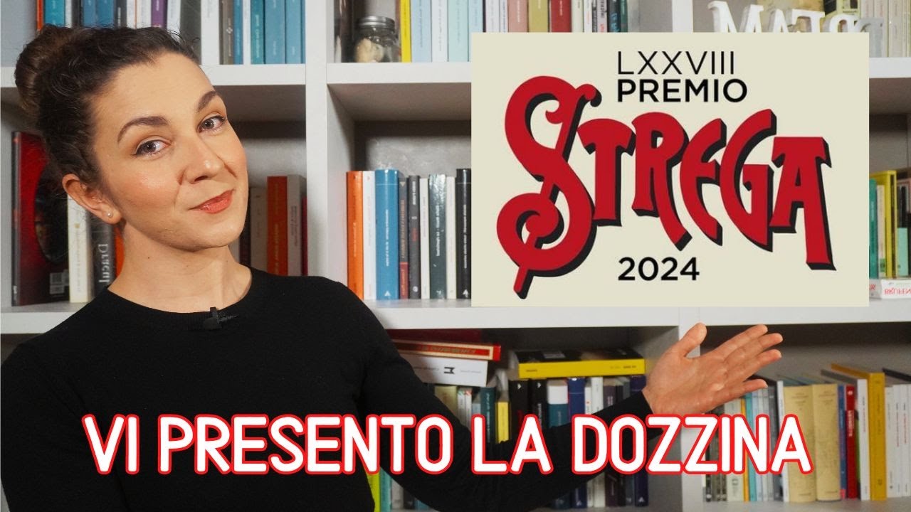 Premio STREGA 2024 - Vi presento la DOZZINA