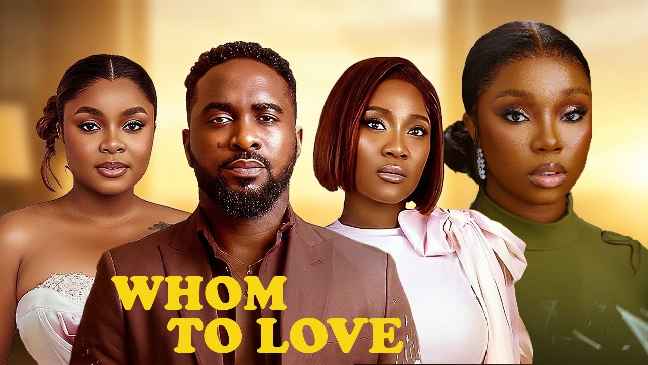 WHOM TO LOVE FULL MOVIE-UZOR ARUKWE,BIMBO ADEMOYE,MERCY JOHNSON,BAM BAM BLOCKBUSTER NEW MOVIE
