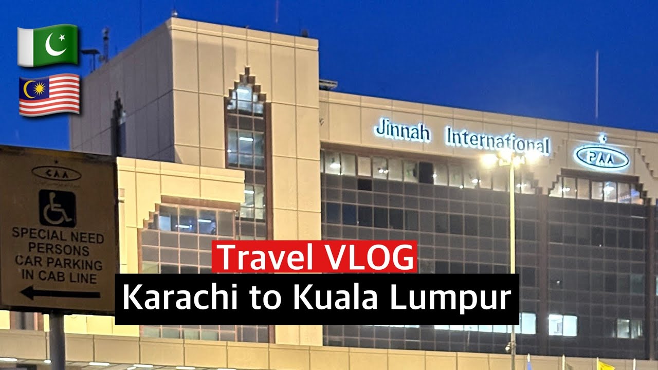 Karachi to Kuala Lumpur Malaysia 🇲🇾 Travel VLOG 2025