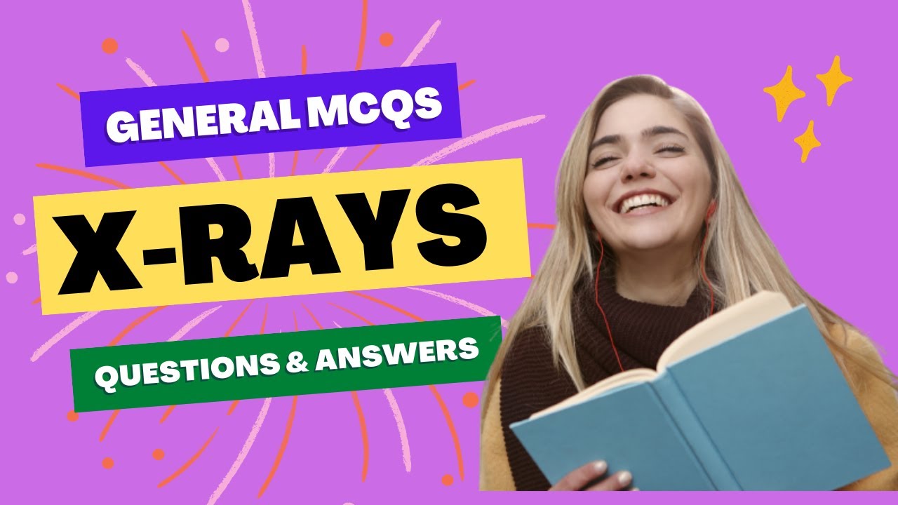General Questions with Answers : X-RAYs || Basic Questions related to X-Rays || Radiography Q&A