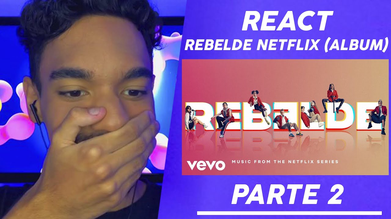 React Rebelde Netflix - Álbum (Parte 2)