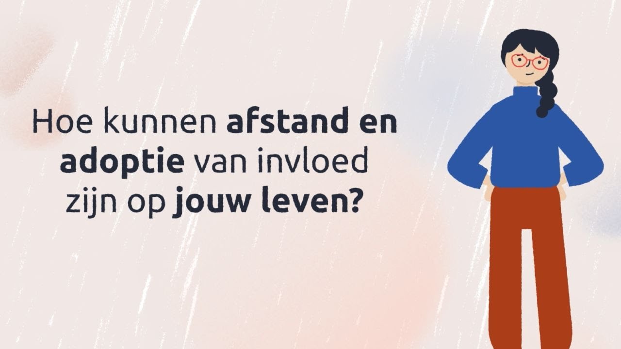 Hoe kunnen afstand en adoptie van invloed zijn in jouw leven?