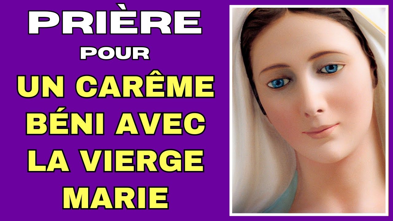 ✝️ Pri&egrave;re pour un CAR&Ecirc;ME B&Eacute;NI avec LA VIERGE MARIE : Marchons ensemble vers P&acirc;ques ✝️ Pri&egrave;re 2024