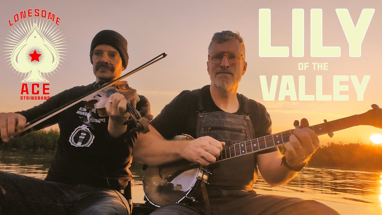 Lily of the Valley - Fiddle and Banjo