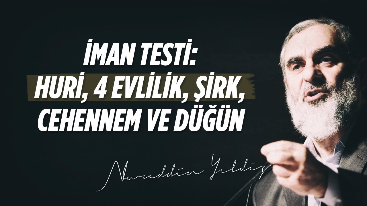 İMAN TESTİ: HURİ, 4 EVLİLİK, ŞİRK, CEHENNEM VE DÜĞÜN | Nureddin Yıldız