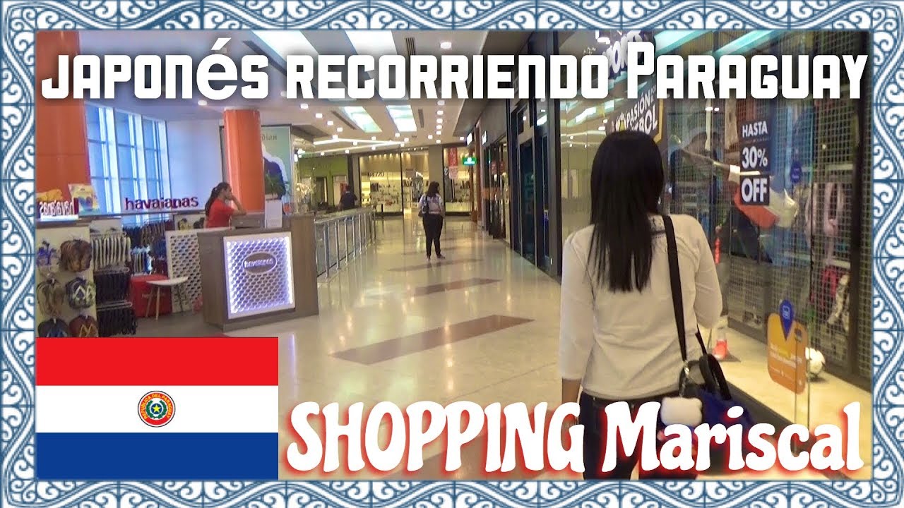 【Shopping Mariscal】Japonés recorriendo Asunción - Paraguay 2019.3