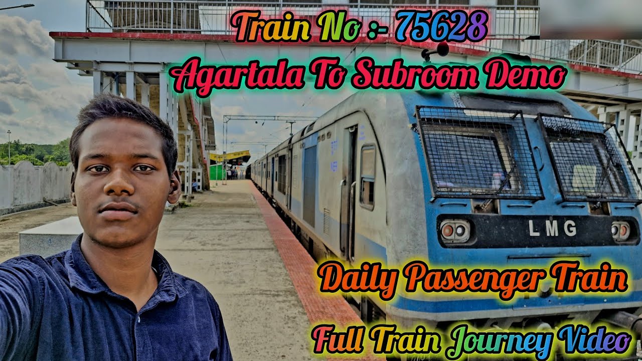 Full Journey Experience From AGARTALA - SUBROOM Demo Special ll Tripura Local Train Journey #video