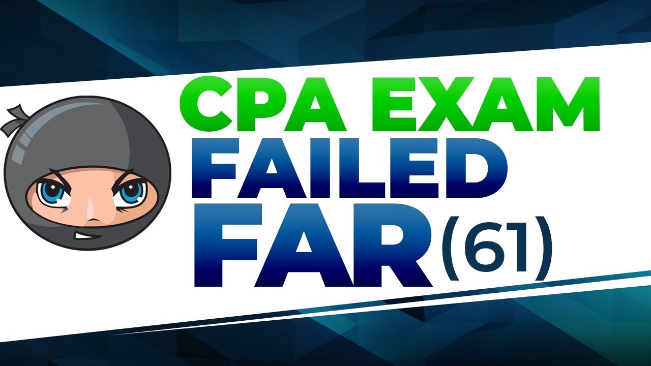Failed CPA Exam FAR (61) - Retake in 21 Days