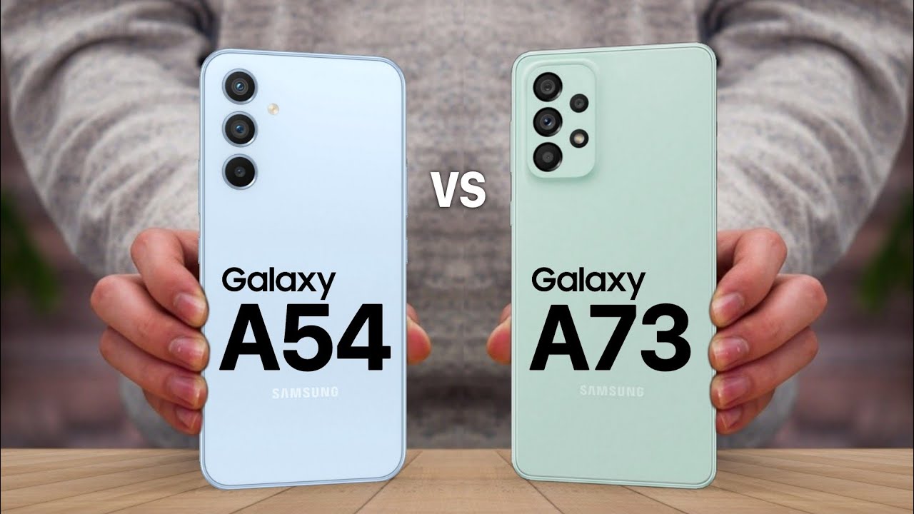 Samsung Galaxy A54 VS Samsung Galaxy A73 Comparison