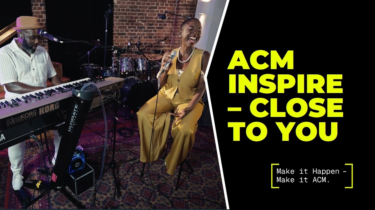 ACM Inspire – Close To You