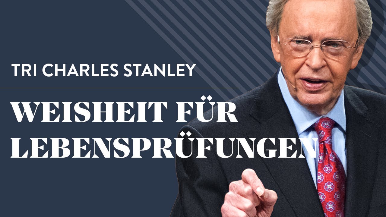 Weisheit für Lebensprüfungen - Dr. Charles Stanley