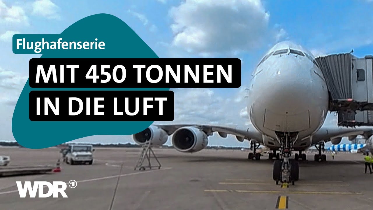 So startet das größte Passagierflugzeug der Welt | DUS – Airport exklusiv | 6/6 | WDR
