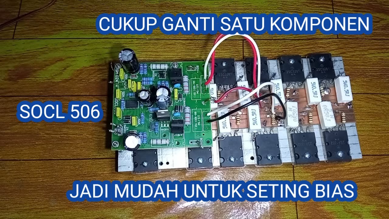 CUKUP GANTI SATU KOMPONEN,SOCL 506 JADI MUDAH UNTUK SETING BIAS
