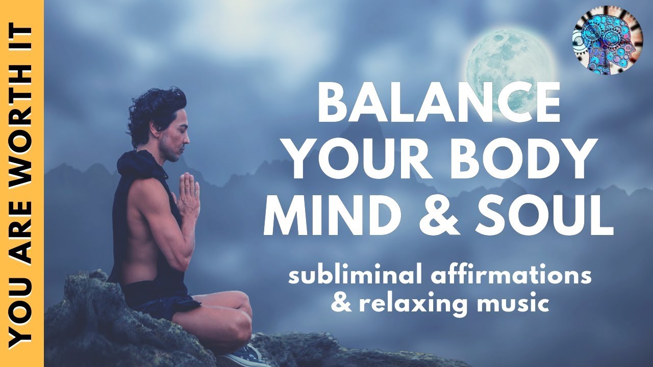 BALANCE MIND, BODY & SOUL | Subliminal Affirmations, Binaural Beats & Relaxing Music