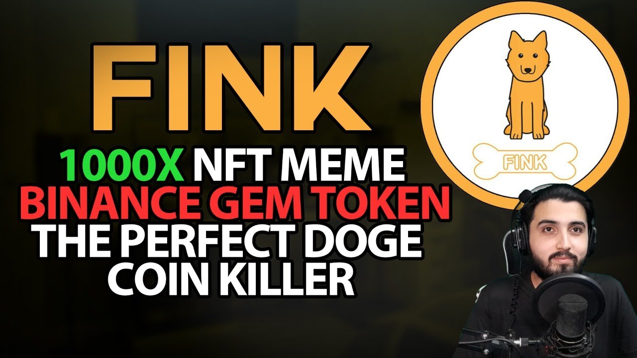 Fink - 1000X NFT Meme Binance Gem Token The Perfect Doge Coin Killer !!!