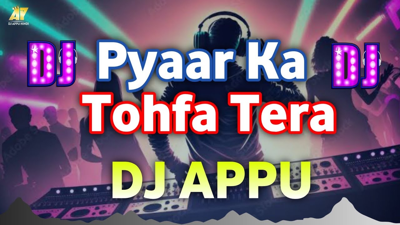 Tofa Tofa (Hard Mix) - Dj Appu Hindi @DjAppuHindi