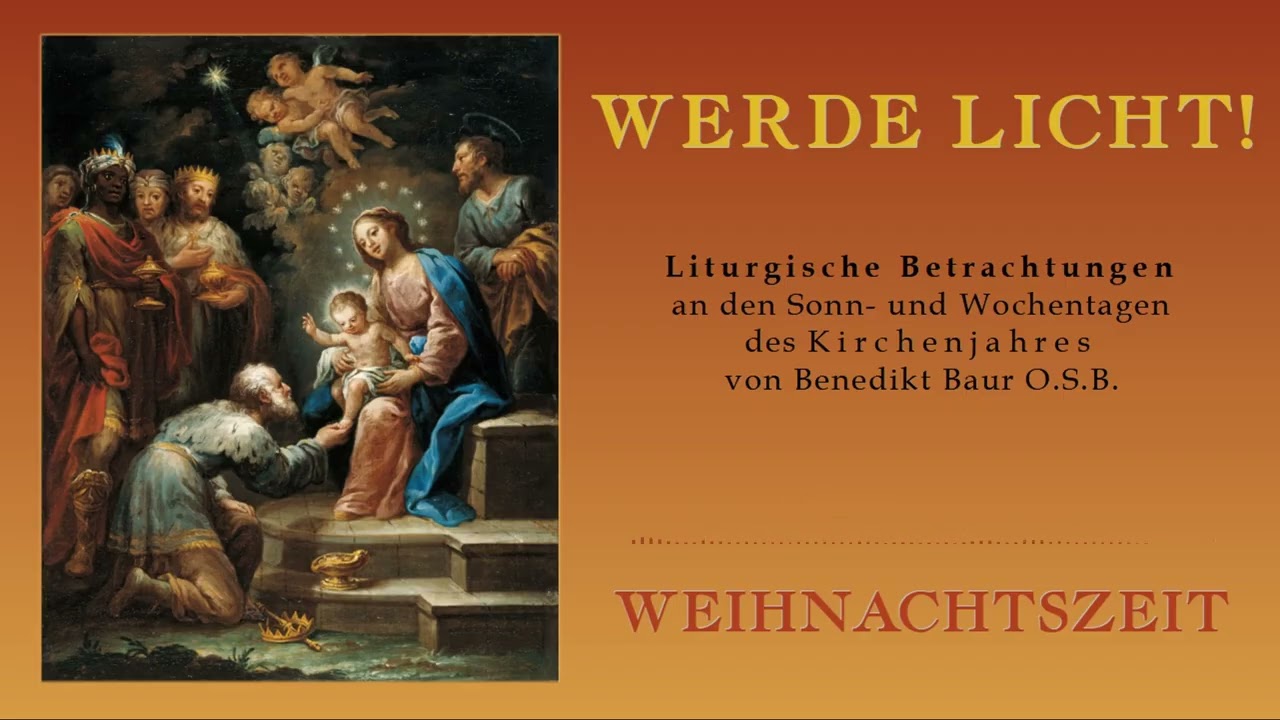 Werde Licht - 10. Januar - 5. Tag der Oktav von Erscheinung - Ein neuer Weg