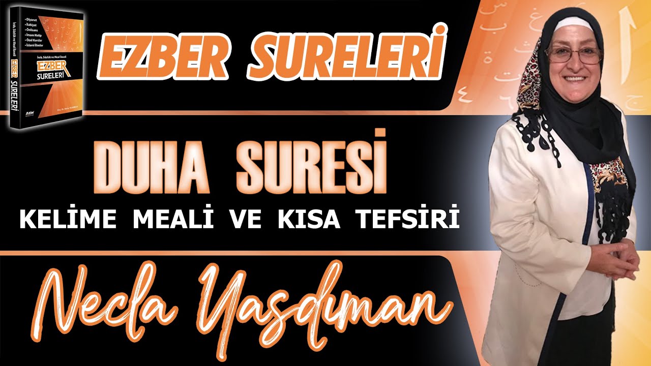 DUHA SÛRESİ Kelime Meali ve Kısa Tefsiri Necla Yasdıman - Ezber Sureleri (Arşivden Videolar)