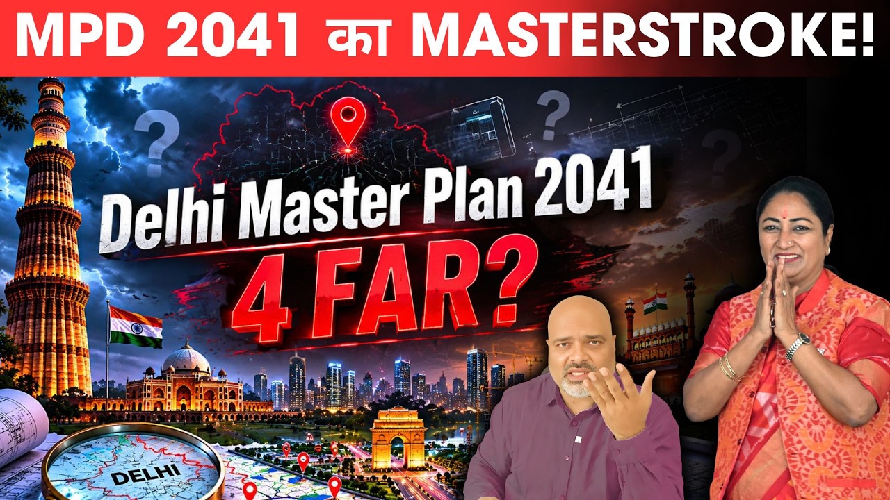 Delhi में 4 FAR का BLAST होगा? 💥 | MPD 2041 का सबसे बड़ा खुलासा! | Property Mishra Show