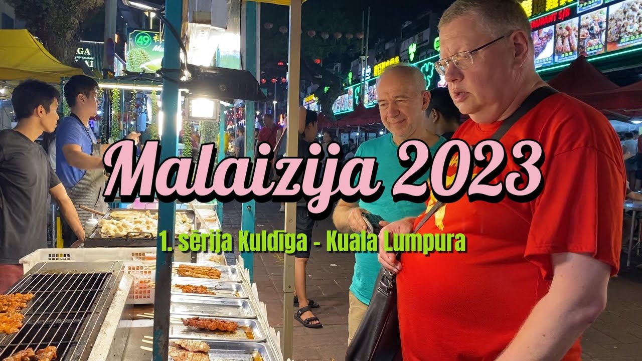 Ceļojums uz Malaiziju 2023. 1. sērija.