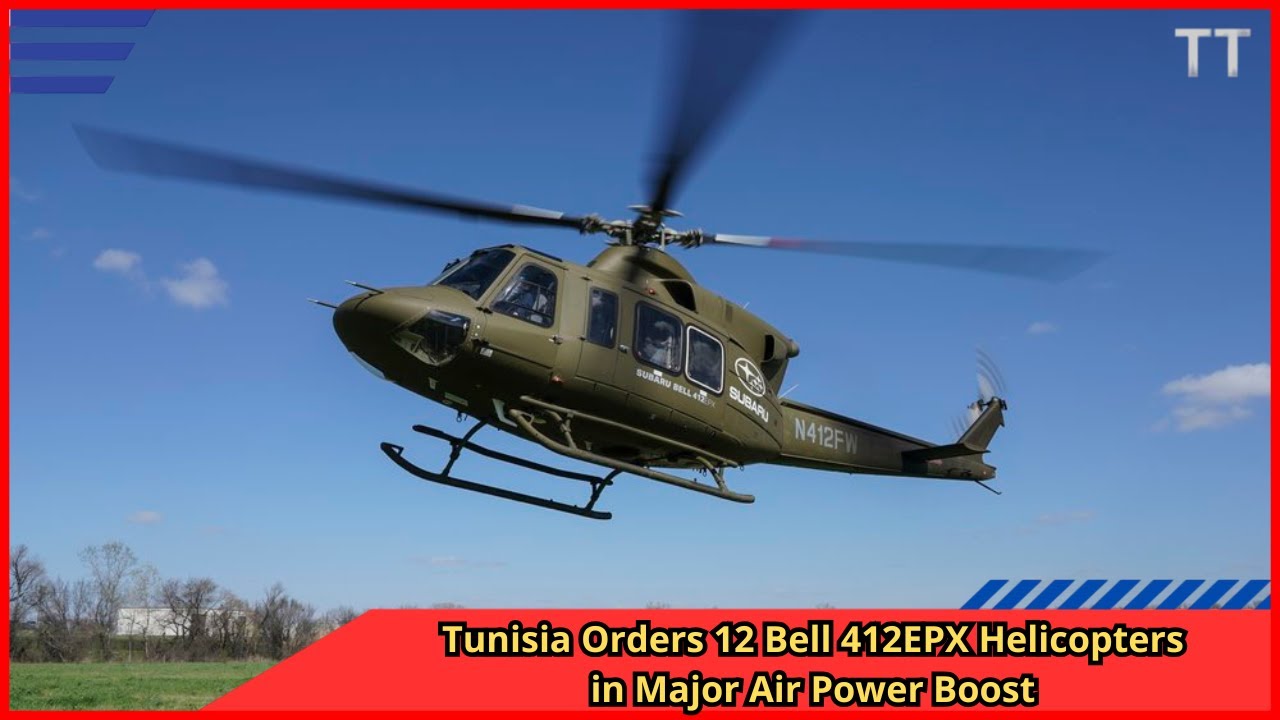 Tunisia Orders 12 Bell 412EPX Helicopters in Major Air Power Boost