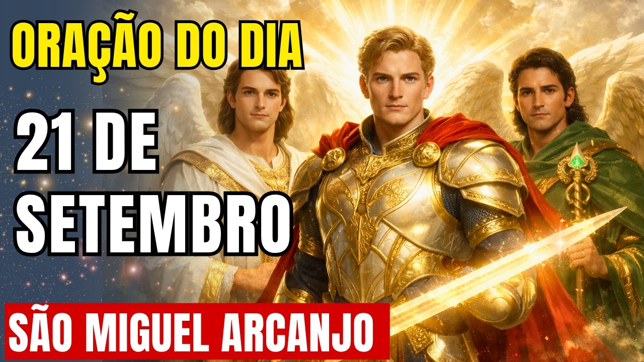 Ora&ccedil;&atilde;o do Dia &ndash; S&atilde;o Miguel Arcanjo &ndash; Apenas Ou&ccedil;a!
