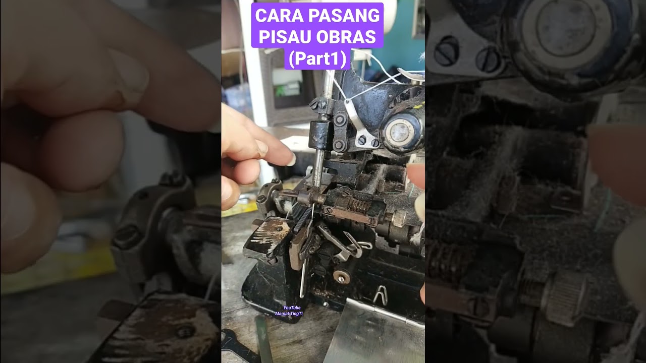 CARA PASANG PISAU OBRAS (Part 1) #servismesinjahit #seputarjahit#servismesinobras@mamat1718