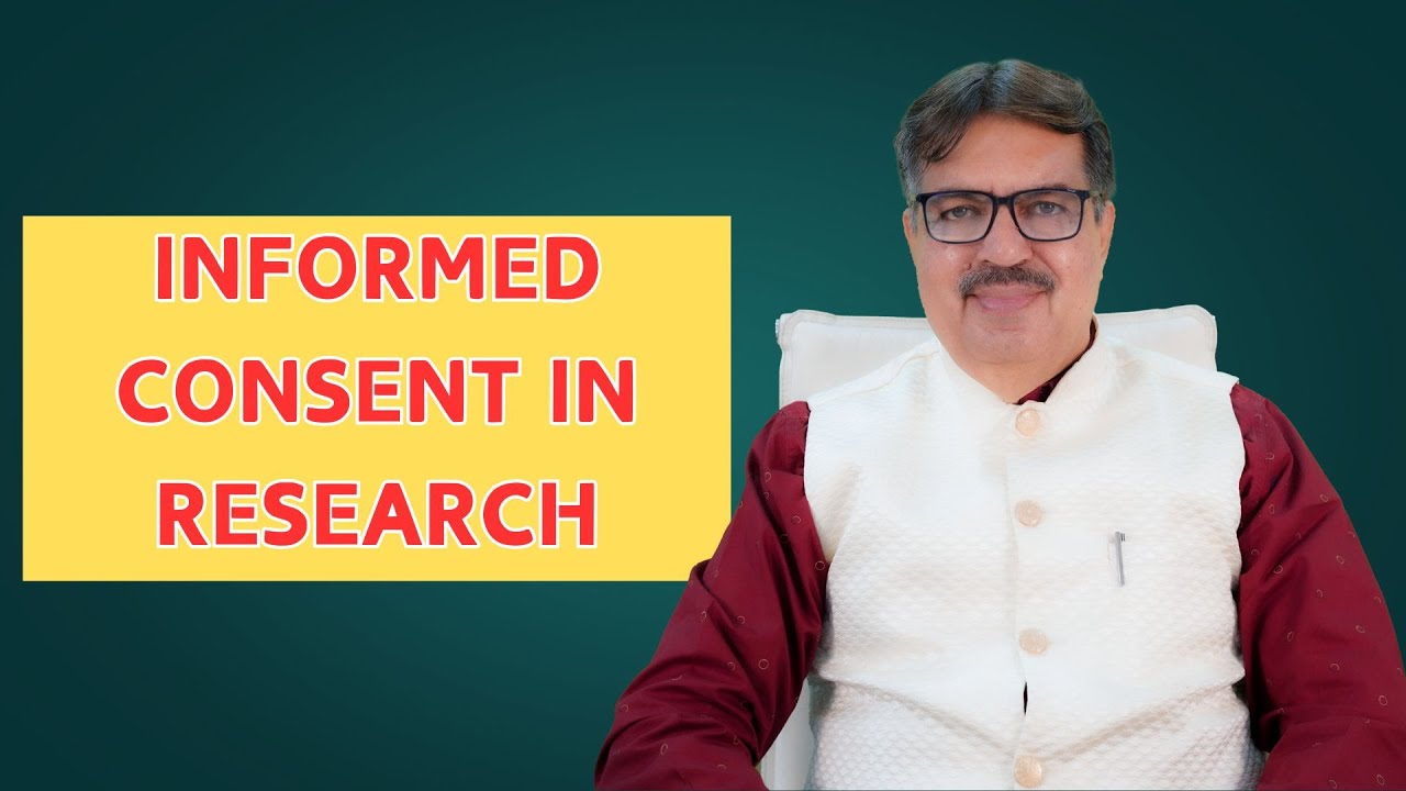 INFORMED CONSENT IN RESEARCH |  EXPLAIN BY DR. KEDARNATH A. LONGANI MD (HOM) LONGANI CLINICS