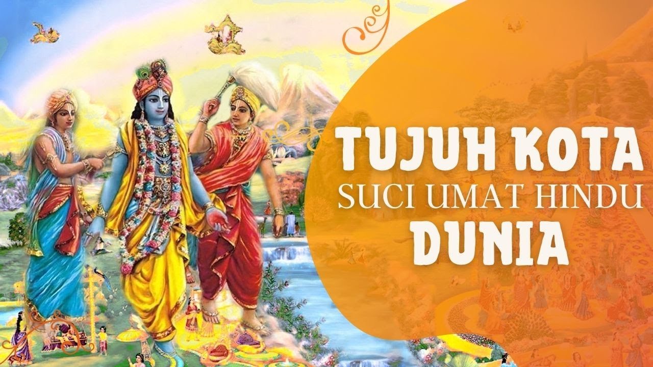 TUJUH KOTA SUCI UMAT HINDU DUNIA - FAKTA HINDU