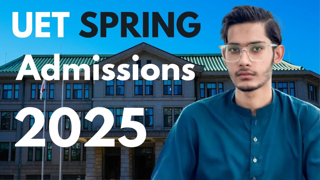 🚀 UET Taxila Spring Admission 2025 | Last Date, Eligibility & Complete Guide! 📢