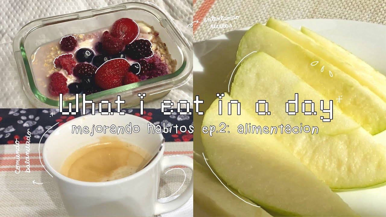 🍵 mejorando mis hábitos para ser más saludable ep.2: alimentación | qué como en un día ೀ+ mini vlog.