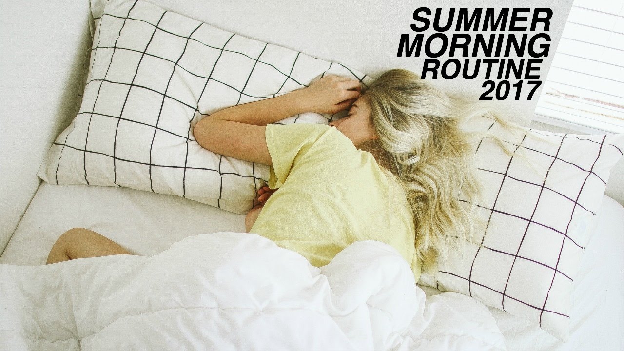 Summer Morning Routine 2017