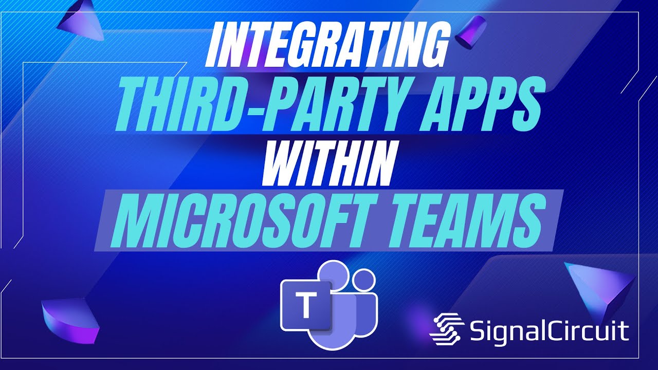 Integrating Third-Party Apps Within Microsoft Teams