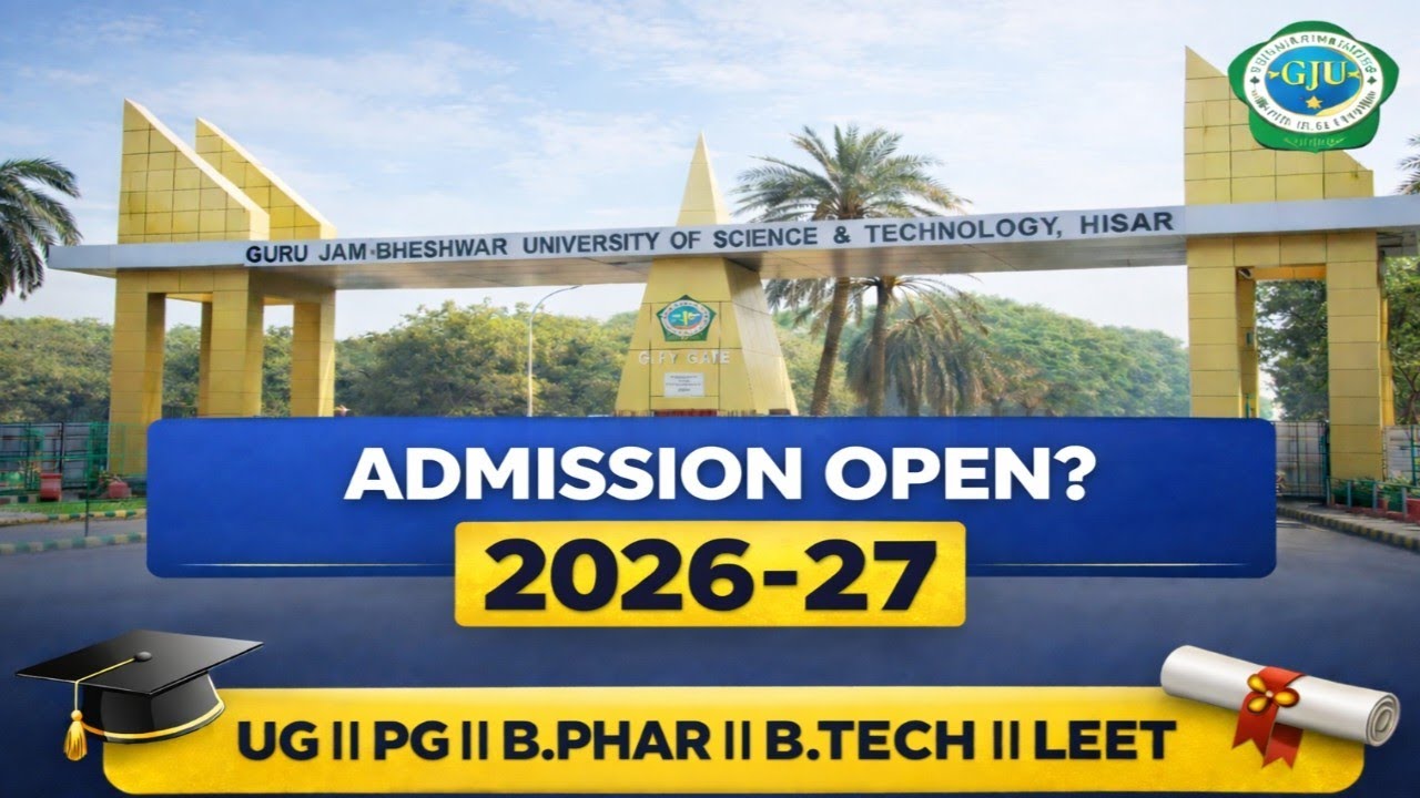 GJU HISAR ADMISSION 2026-27 II UGII PG II B.TECH II LEET ADMISSION 2026-27